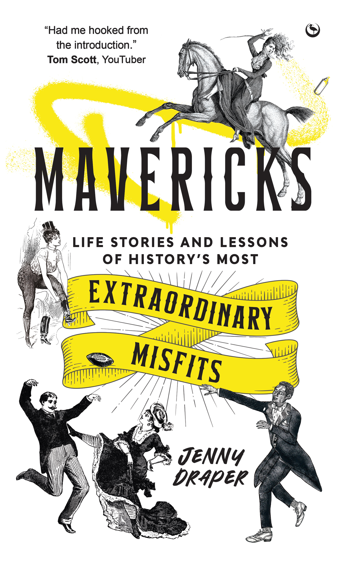 Mavericks Life Stories And Lessons Of Historys Most Extraordinary Misfits Jenny Draper
