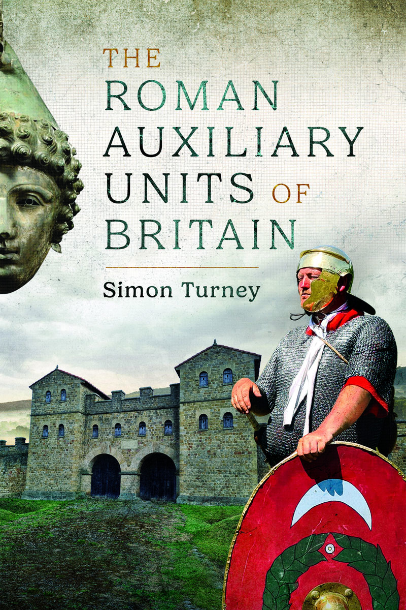 The Roman Auxiliary Units Of Britain Simon Turney