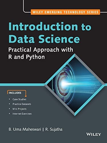 Introduction To Data Science Practical Approach With R And Python B Uma Maheswari