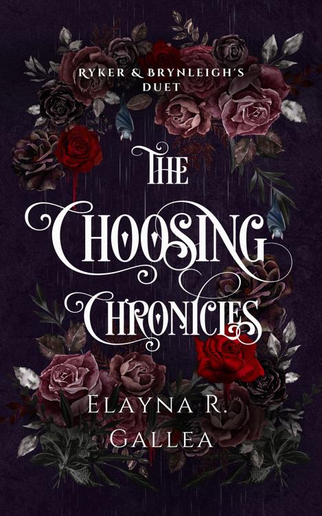 The Choosing Chronicles Elayna R Gallea