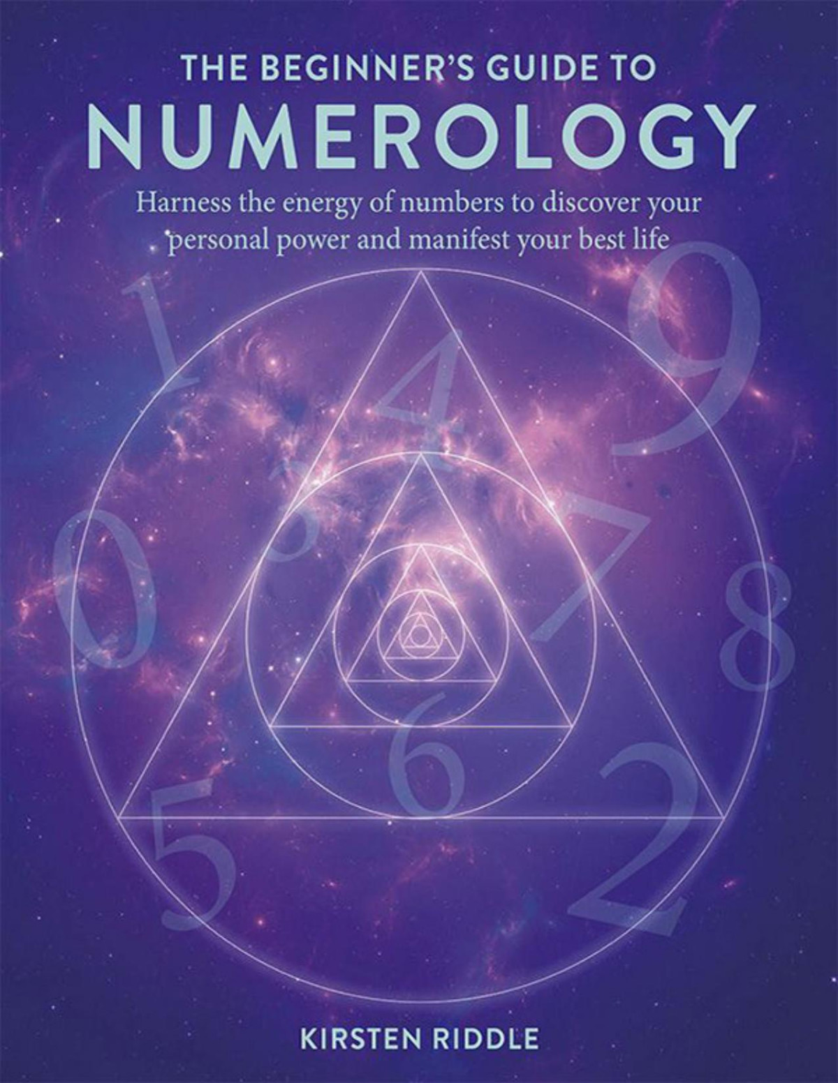 The Beginners Guide To Numerology Kirsten Riddle