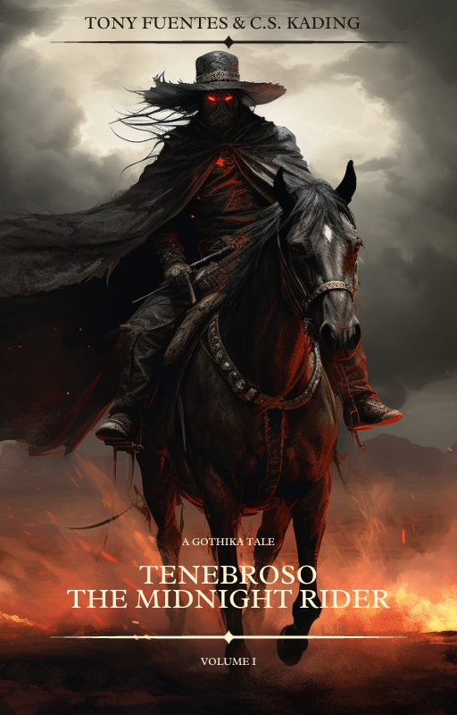 Tenebroso The Midnight Rider Vol 1 Tony Fuentes C S Kading