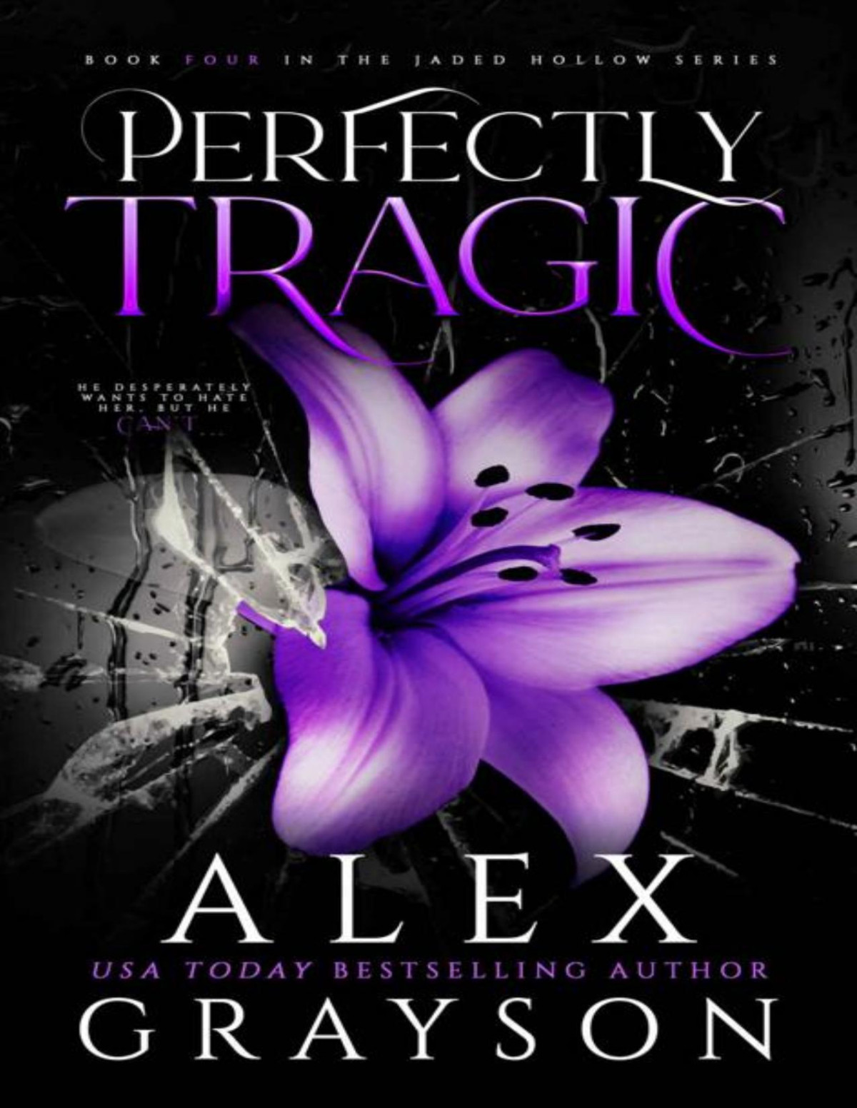 Perfectly Tragic Jaded Hollow Book Four Alex Grayson