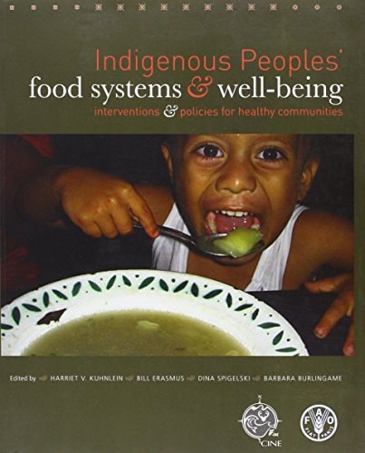 Indigenous Peoples Food Systems And Wellbeing Interventions And Policies For Healthy Communities 2nd Edition Harriet V Kuhnlein