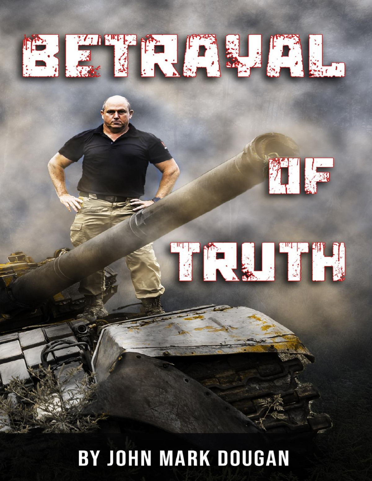 Betrayal Of Truth A Former Marine Exposes The Deceit Of The Ukraine War Dougan