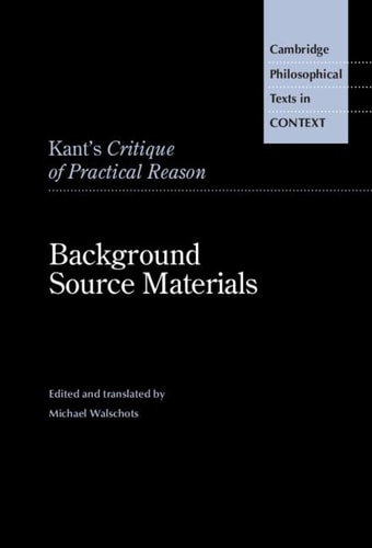 Kants Critique Of Practical Reason Michael Walschots