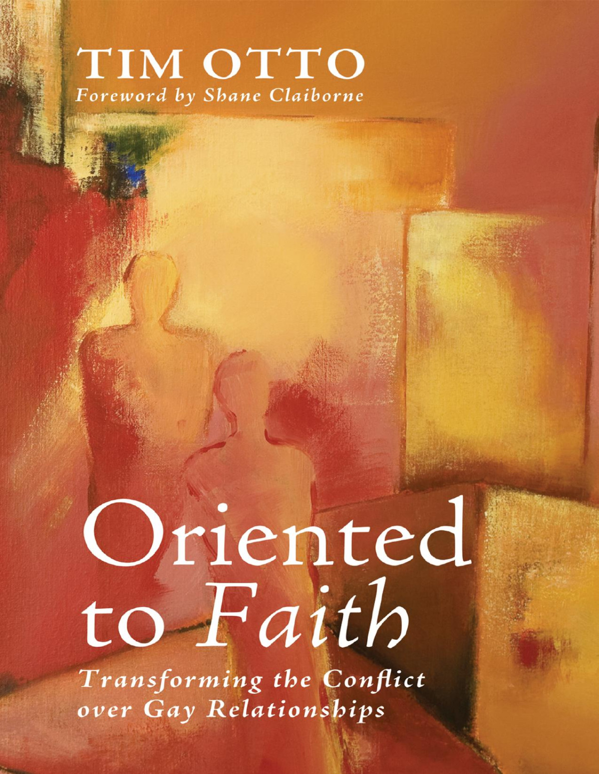 Oriented To Faith Otto Timclaiborne Shane Shane Claiborne