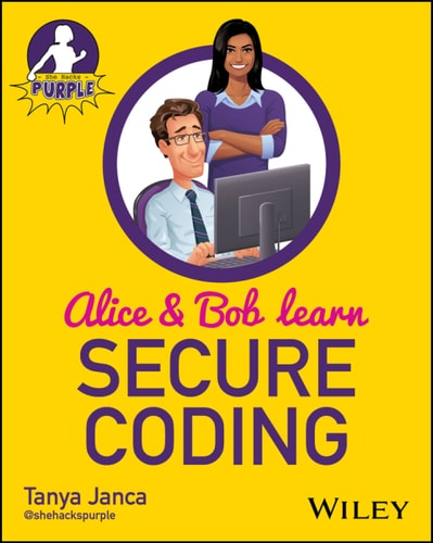 Alice And Bob Learn Secure Coding 1st Edition Janca Tanya