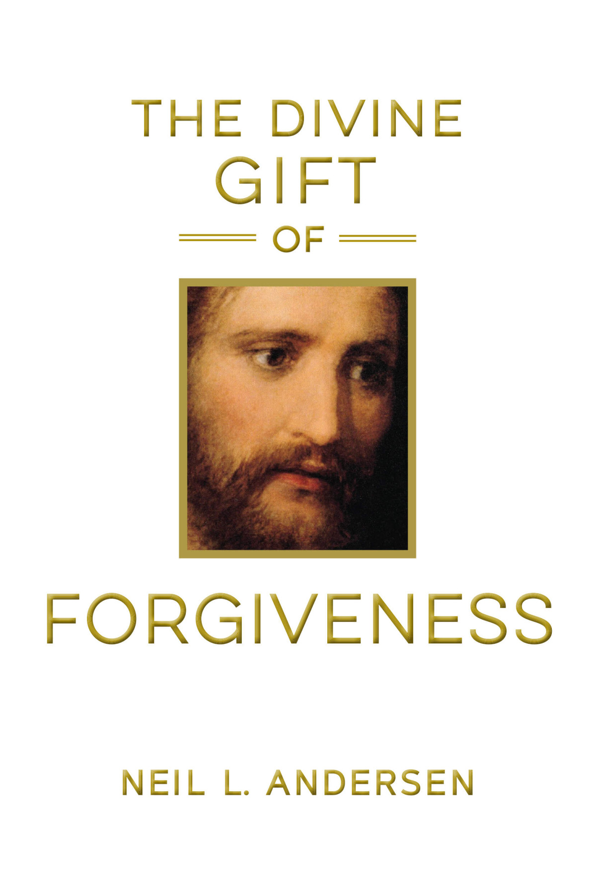 The Divine Gift Of Forgiveness Neil L Andersen