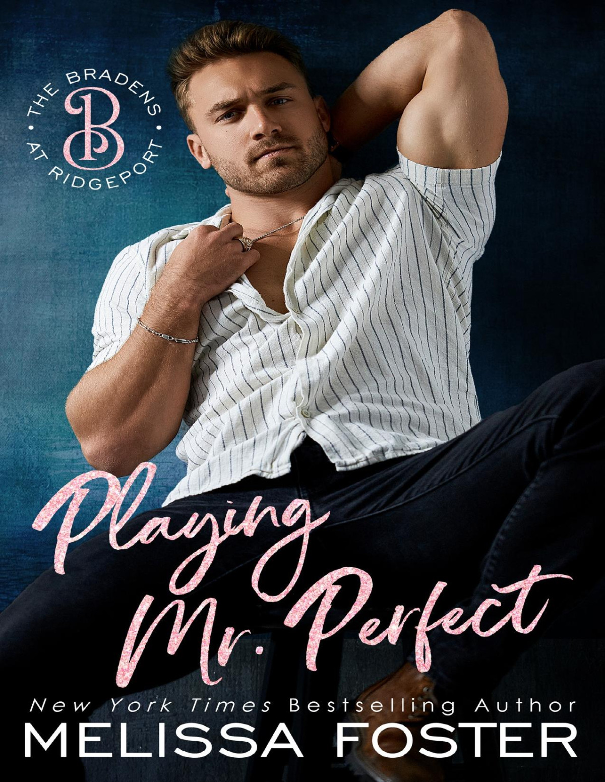 Playing Mr Perfect Clay Braden The Bradens At Ridgeport Book 1 Melissa Foster