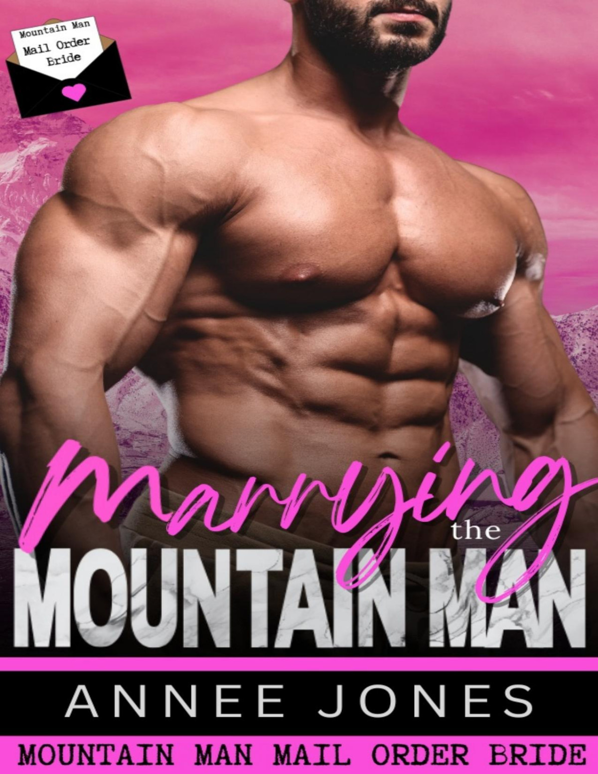 Marrying The Mountain Man Mountain Man Mail Order Bride Annee Jones