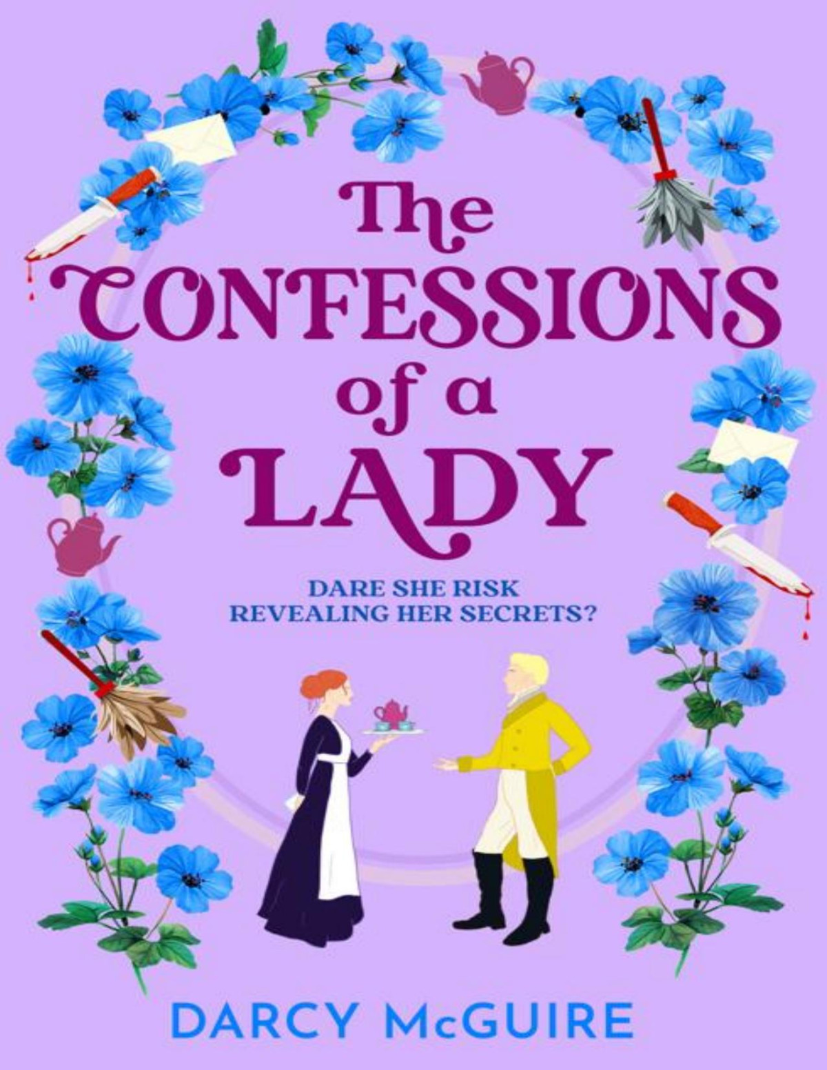 The Confessions Of A Lady Join The Queens Deadly Damsels For A Brand New Gorgeous Spicy Historical Romance For 2025 Darcy Mcguire