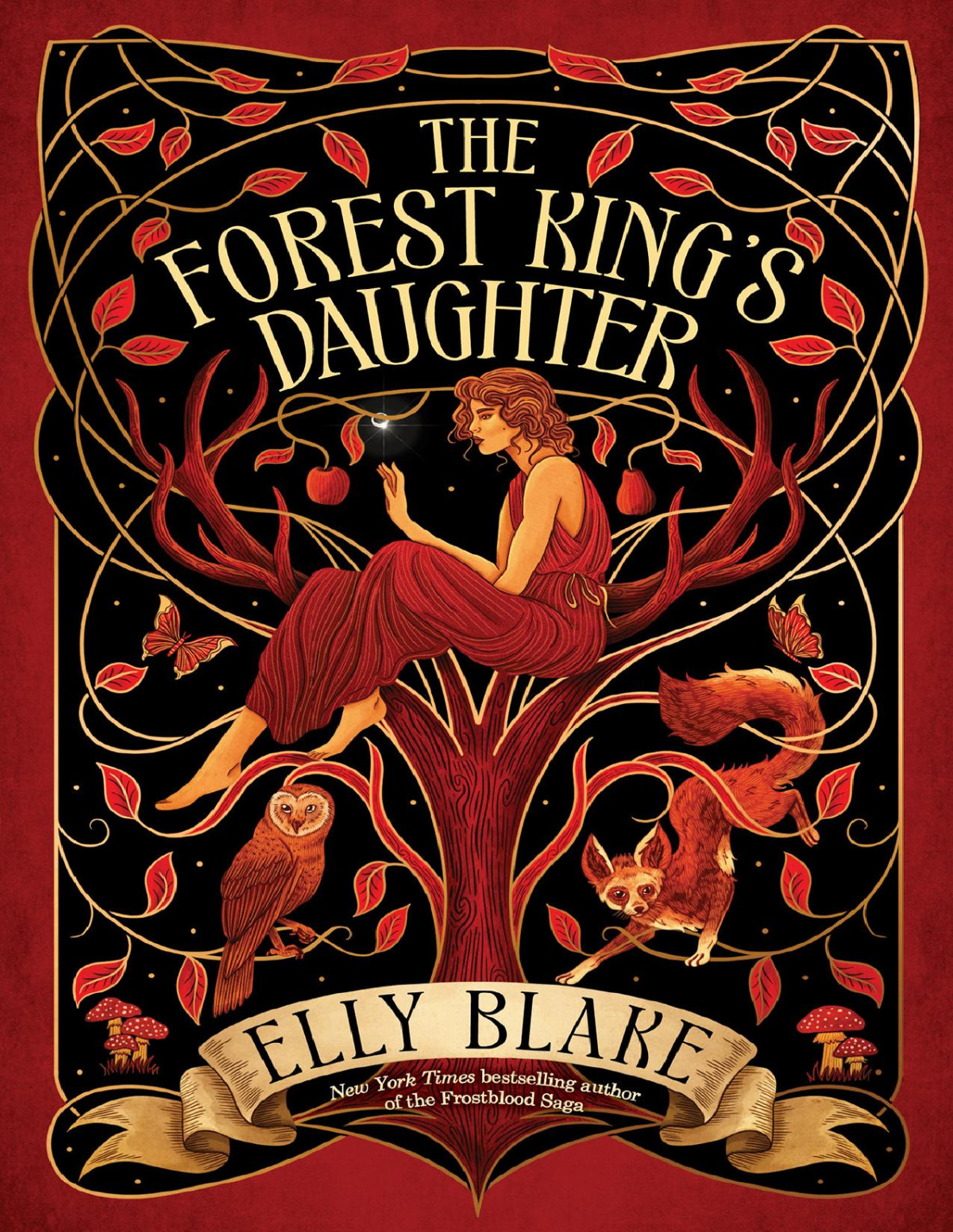 The Forest Kings Daughter An Enemiestoforbiddenlovers Fantasy Romance From The New York Times Bestselling Author Of Frostblood Elly Blake