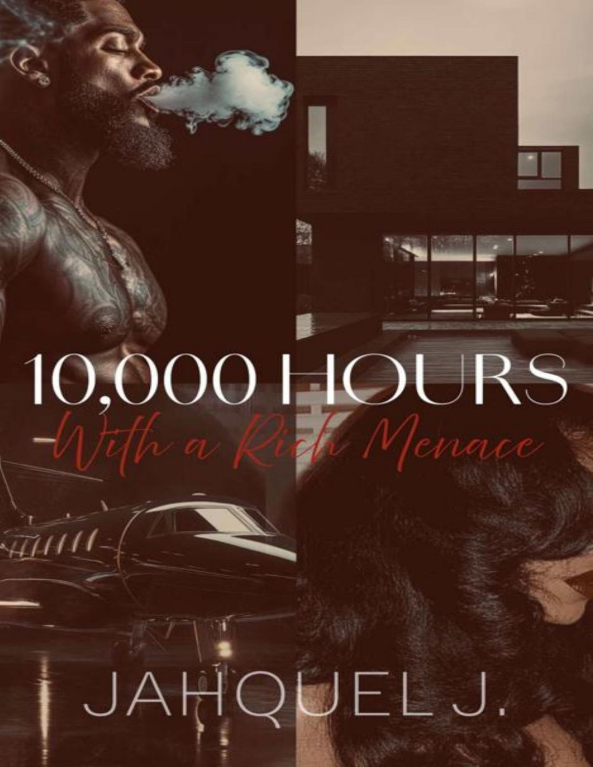 10000 Hours With A Rich Menace Jahquel J