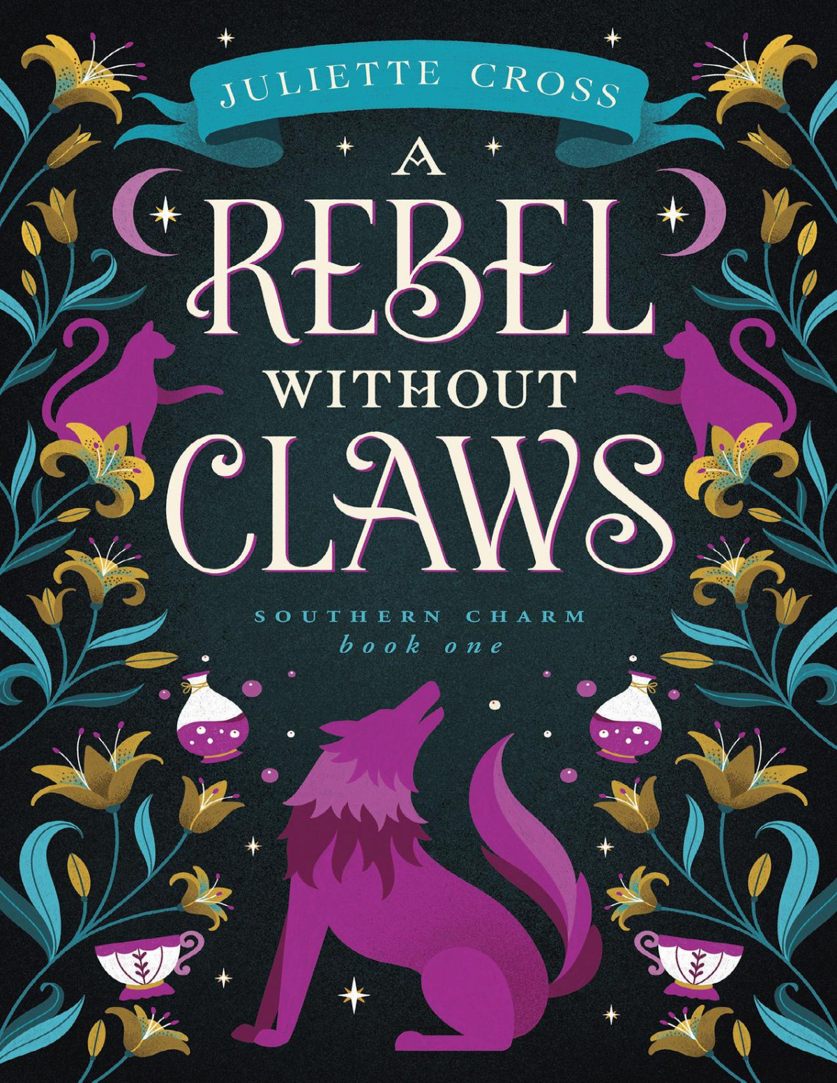 A Rebel Without Claws Juliette Cross