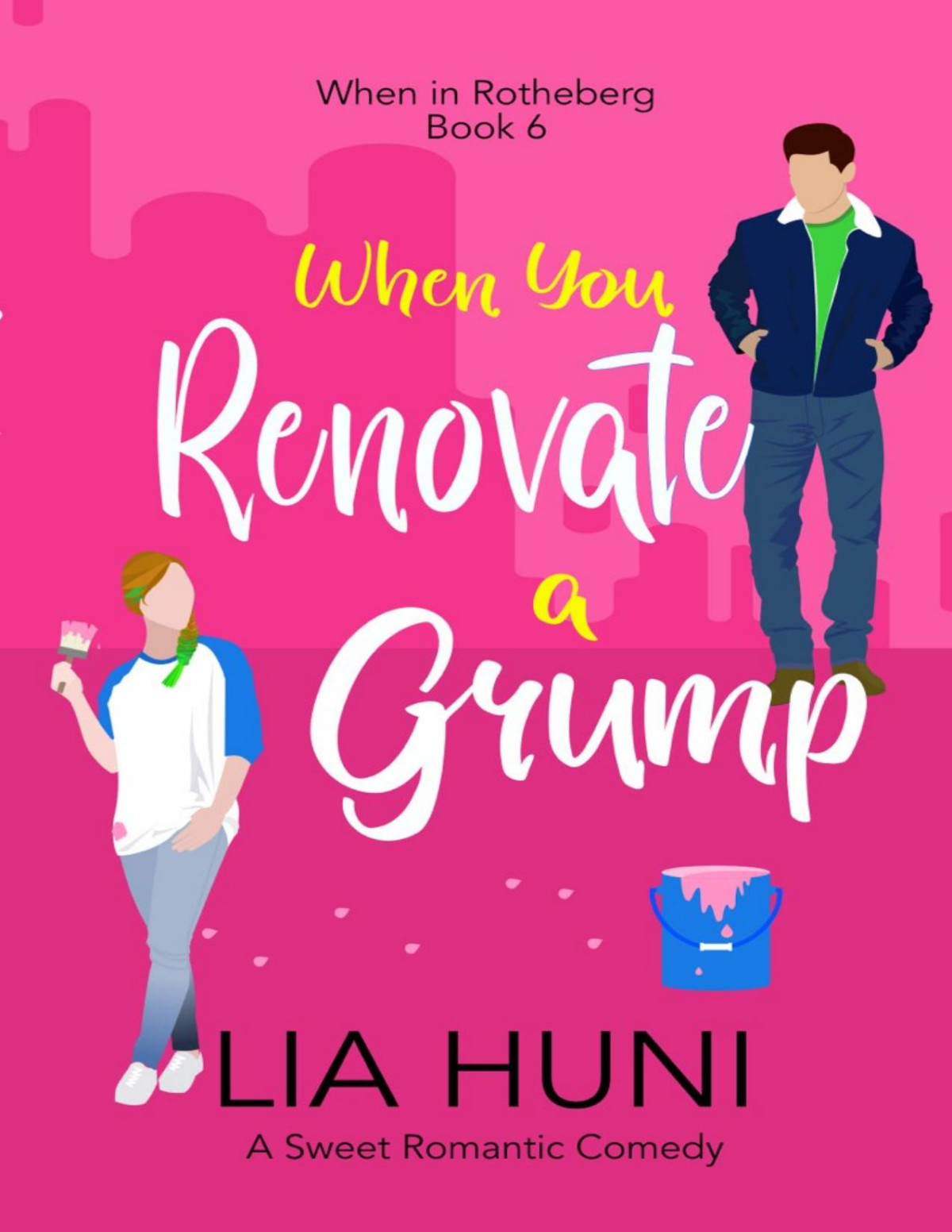When You Renovate A Grump A Sweet Romantic Comedy Lia Huni