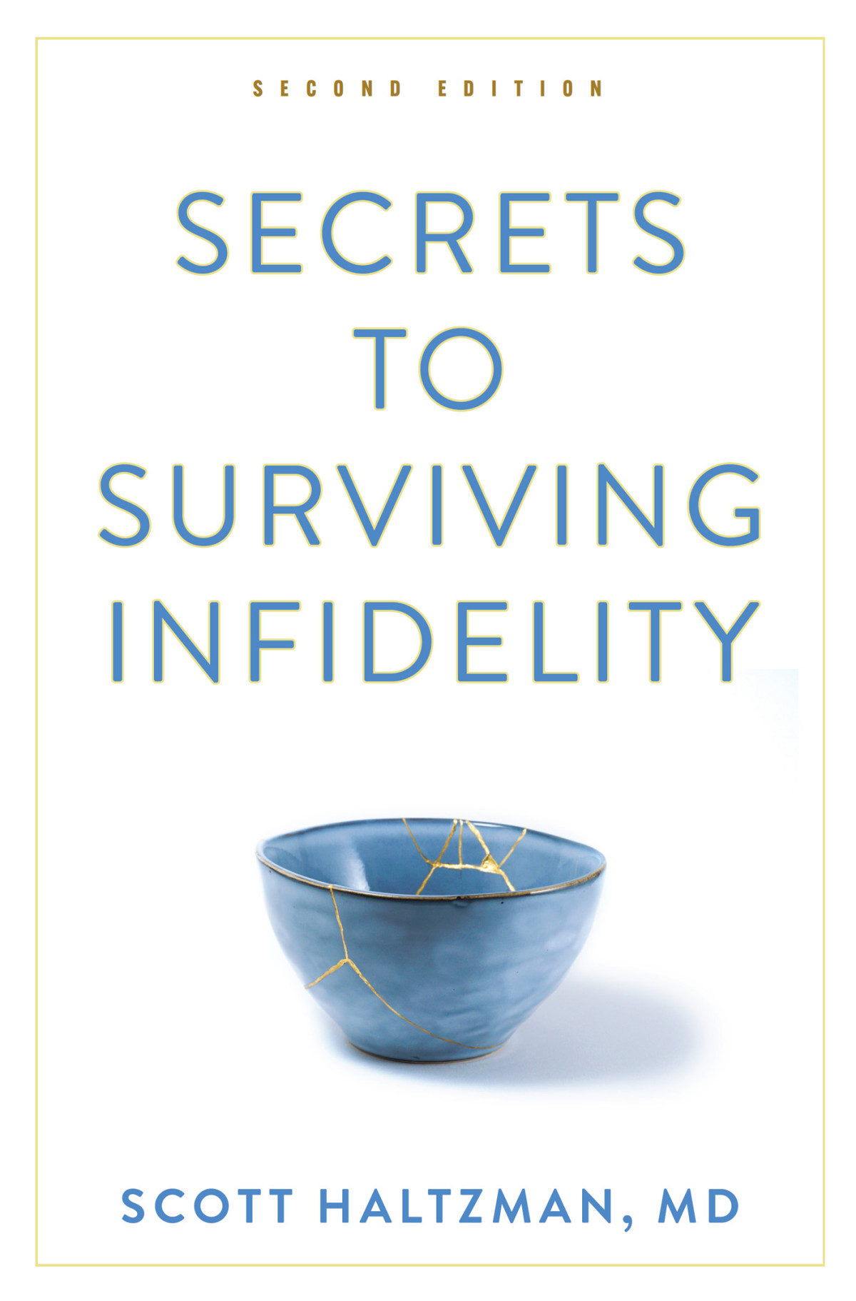 Secrets To Surviving Infidelity Scott Haltzman