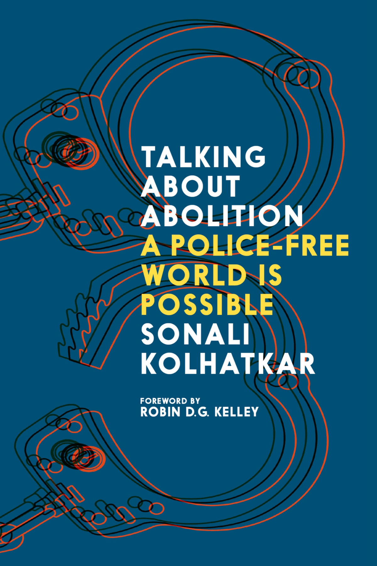 Talking About Abolition Sonali Kolhatkar