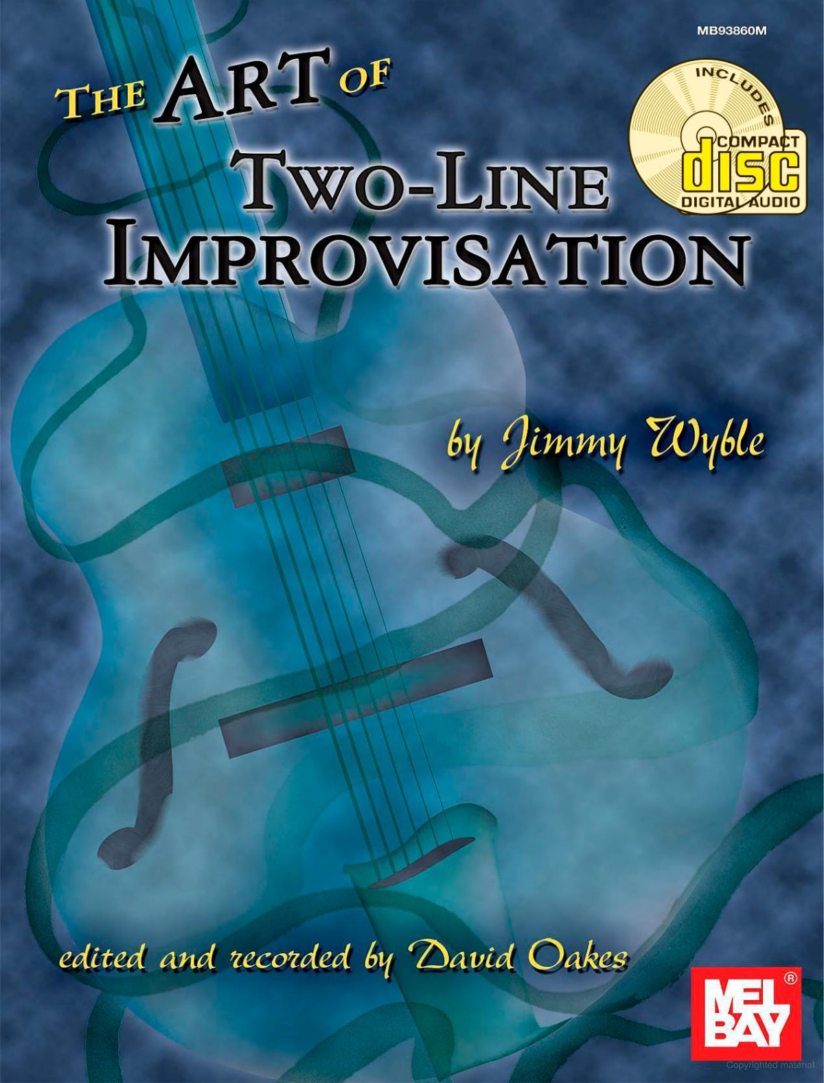 The Art Of Twoline Improvisation Jimmy Wyble Mel Bays Jimmy Wyble