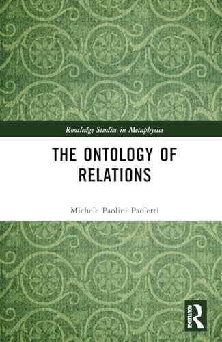 The Ontology Of Relations 1st Edition Michele Paolini Paoletti