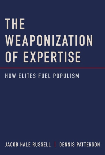 The Weaponization Of Expertise Jacob Hale Russell Dennis Patterson