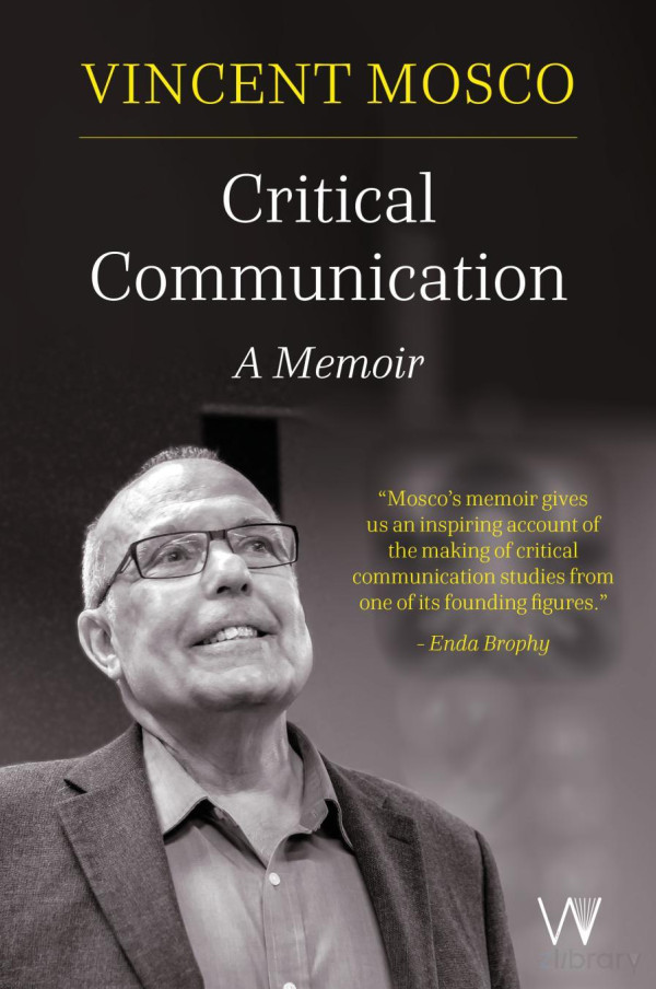 Critical Communication A Memoir Vincent Mosco