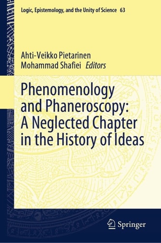 Phenomenology And Phaneroscopy A Neglected Chapter In The History Of Ideas 5th Edition Ahtiveikko Pietarinen