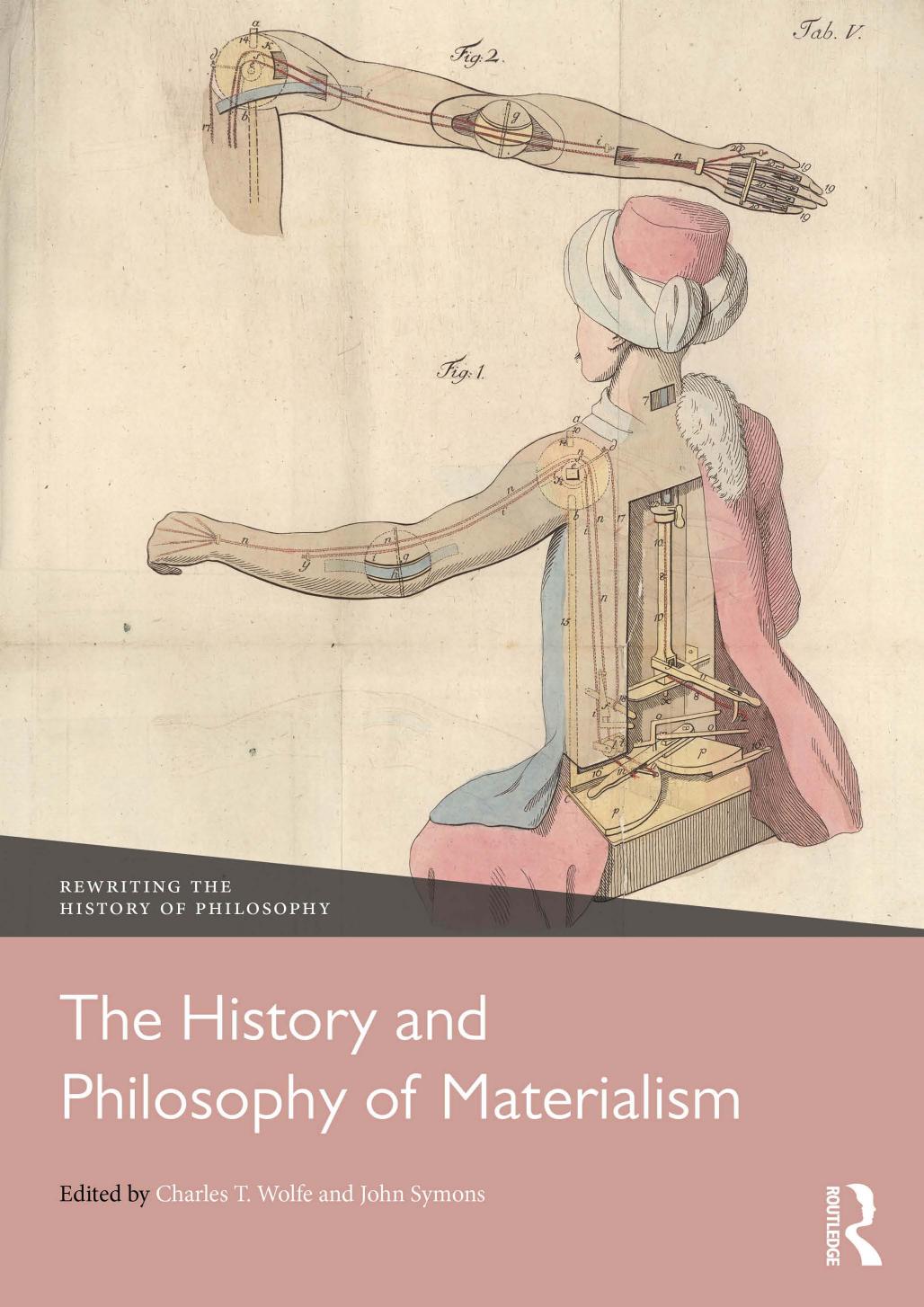 The History And Philosophy Of Materialism Charles T Wolfe John Symons