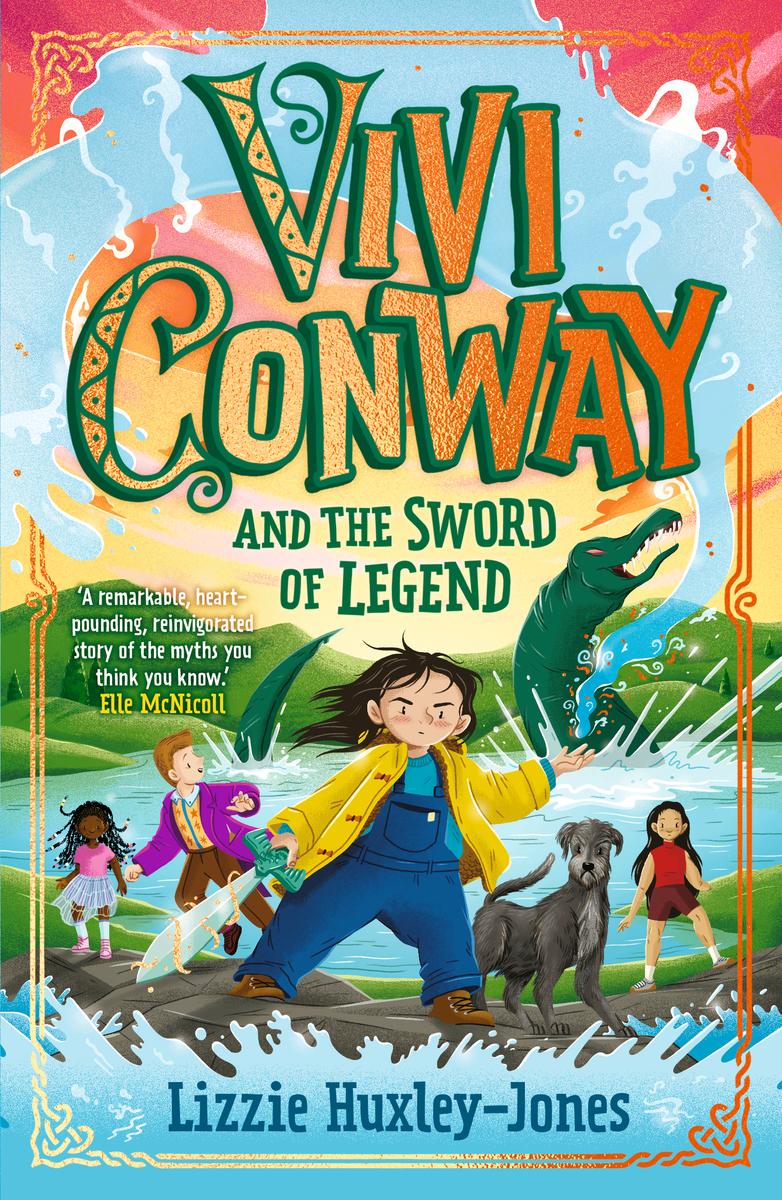 Vivi Conway And The Sword Of Legend Lizzie Huxleyjones