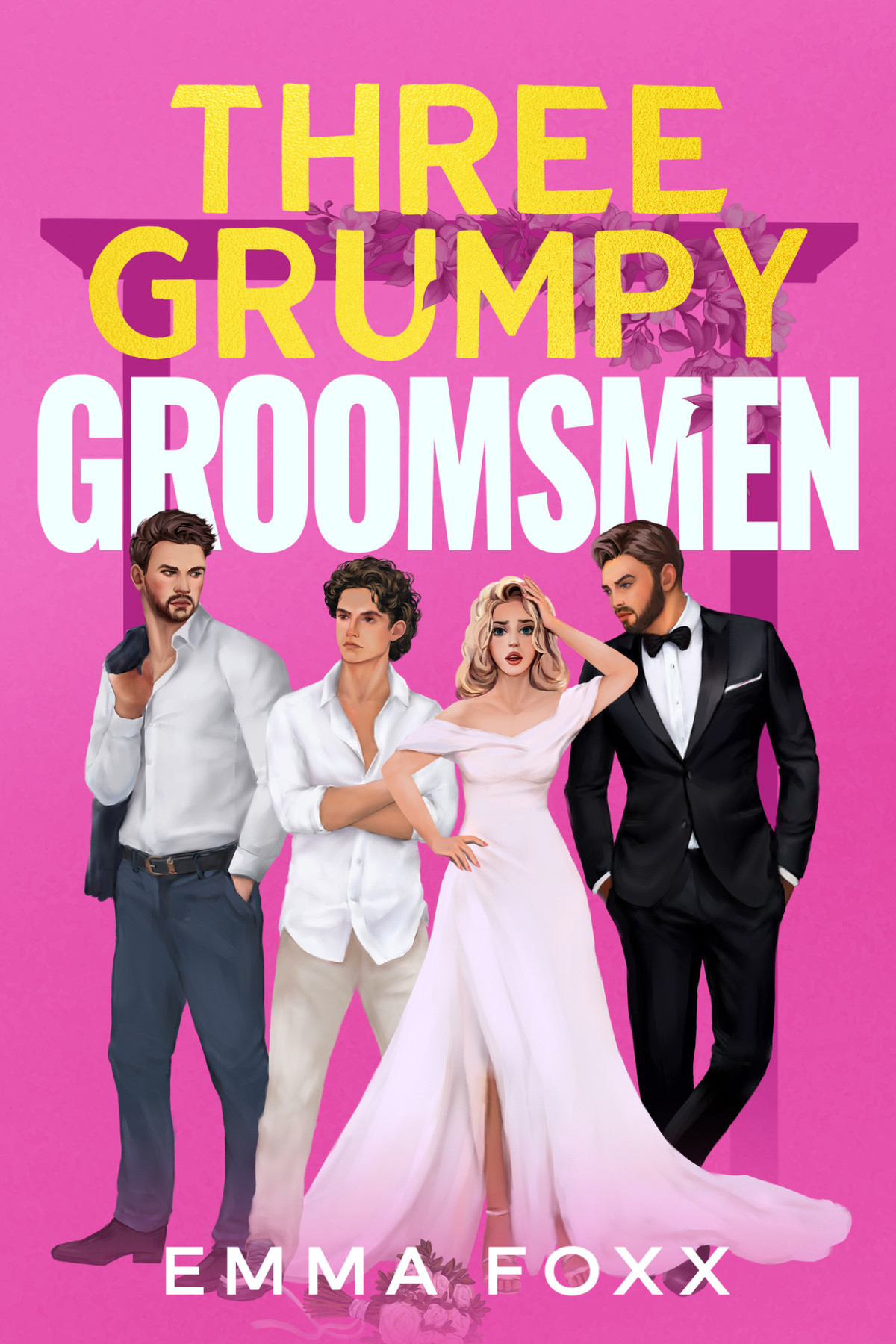 Three Grumpy Groomsmen 1st Edition Emma Foxx