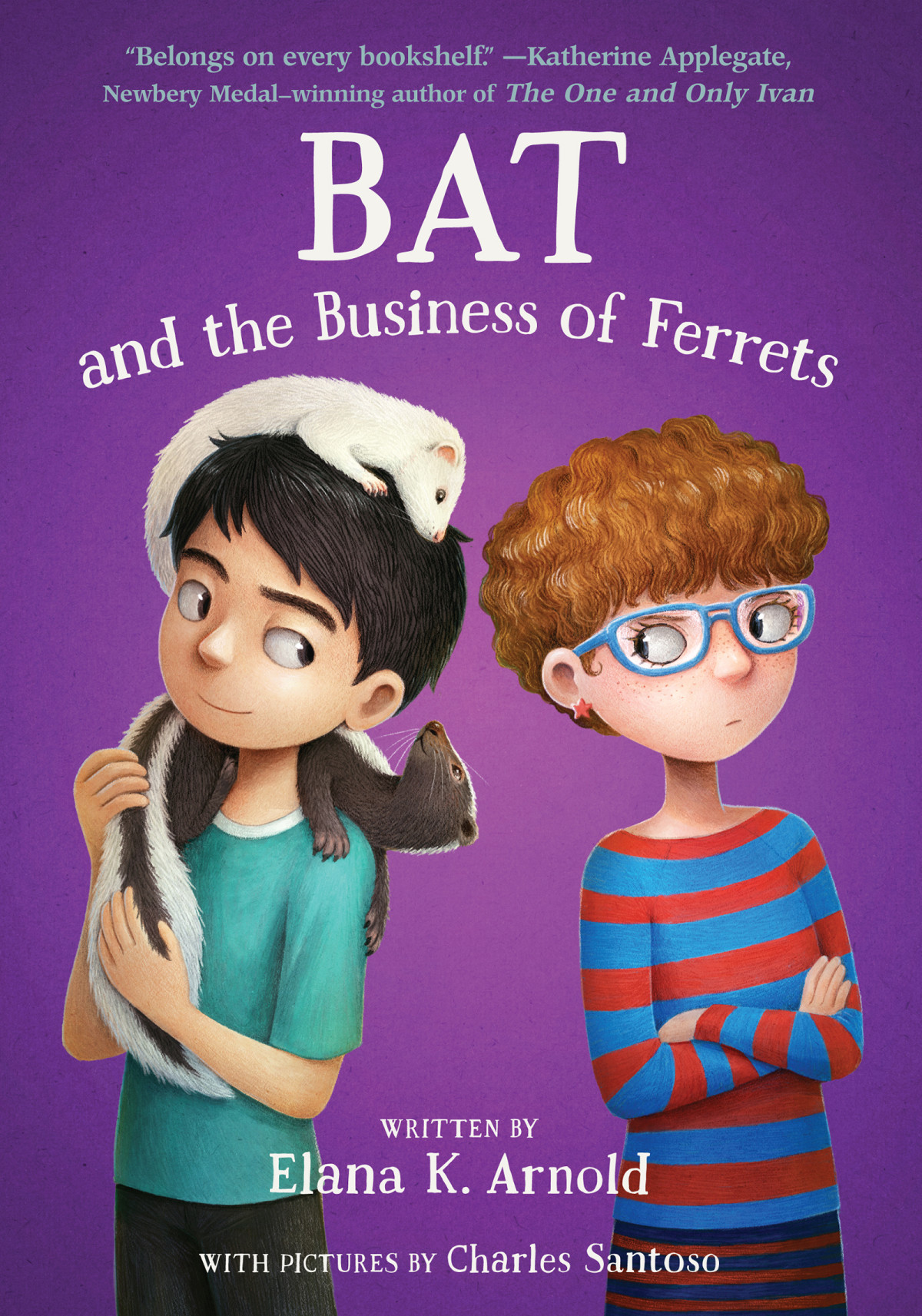 Bat And The Business Of Ferrets Elana K Arnold