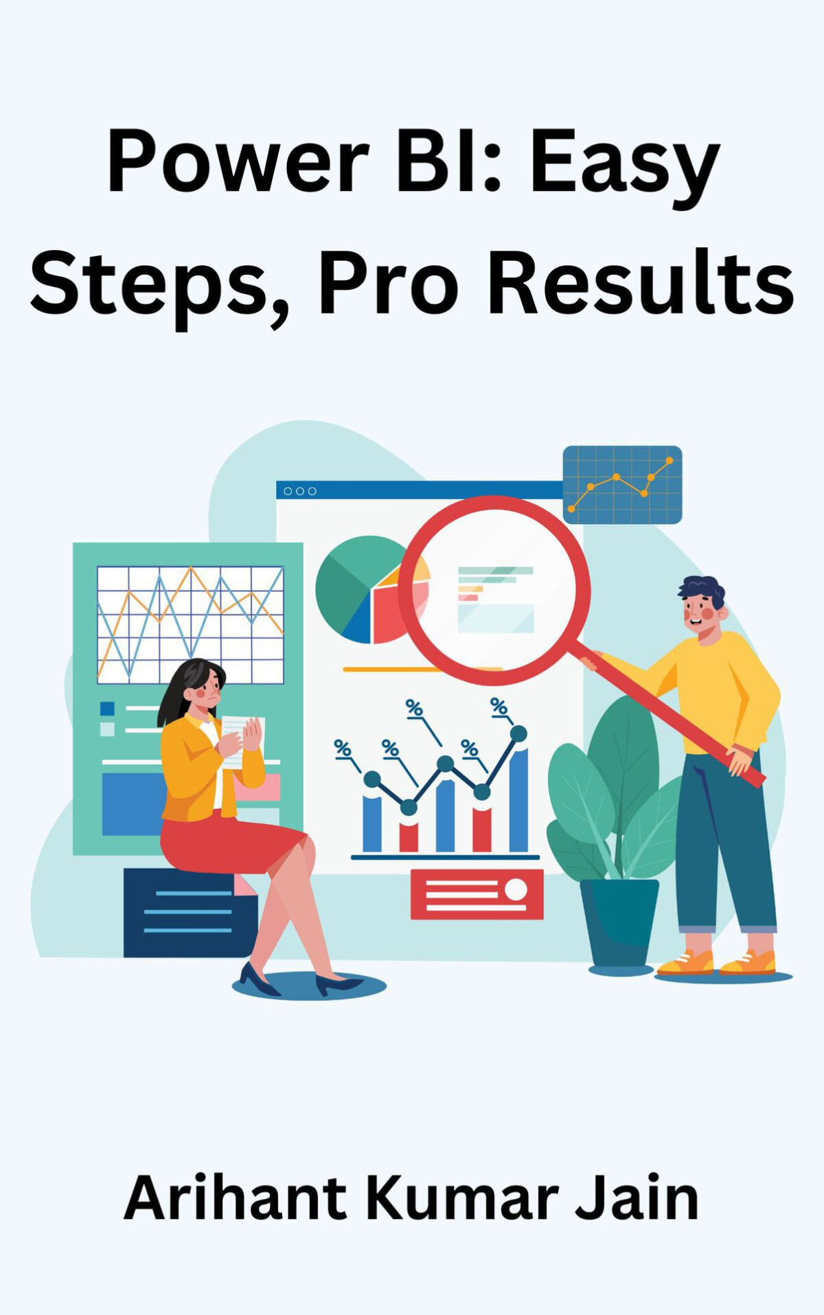 Power Bi Easy Steps Pro Results Arihant Kumar Jain