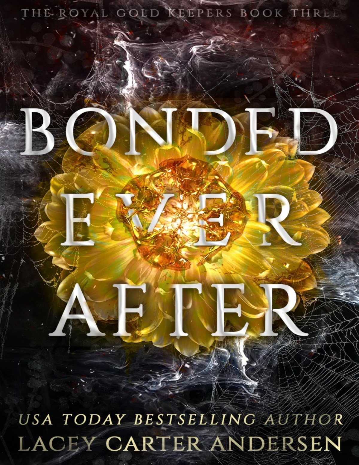 Bonded Ever After A Fantasy Romance The Royal Gold Keepers Book 3 Lacey Carter Andersen