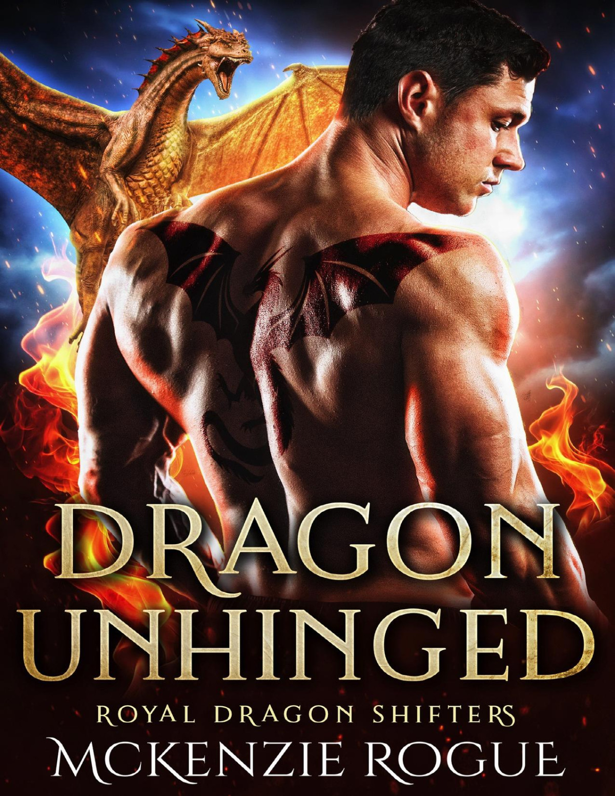 Dragon Unhinged Royal Dragon Shifters Book 5 Mckenzie Rogue
