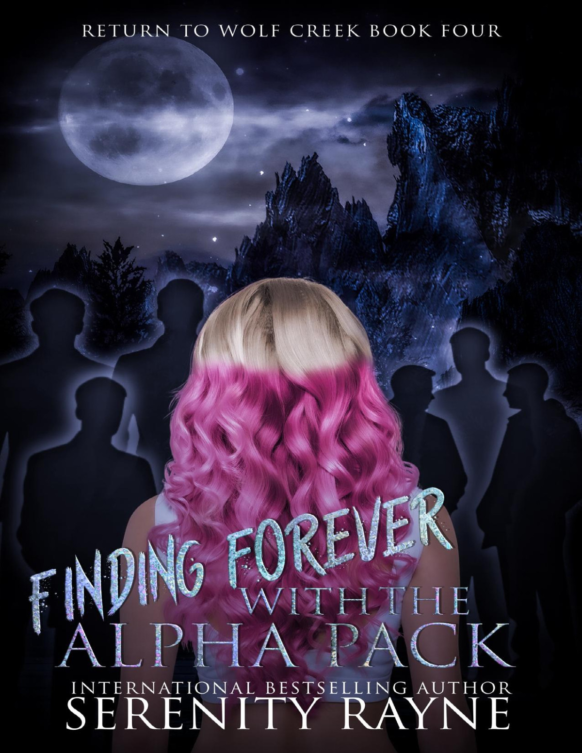 Finding Forever With The Alpha Pack Return To Wolf Creek Book 4 Serenity Rayne