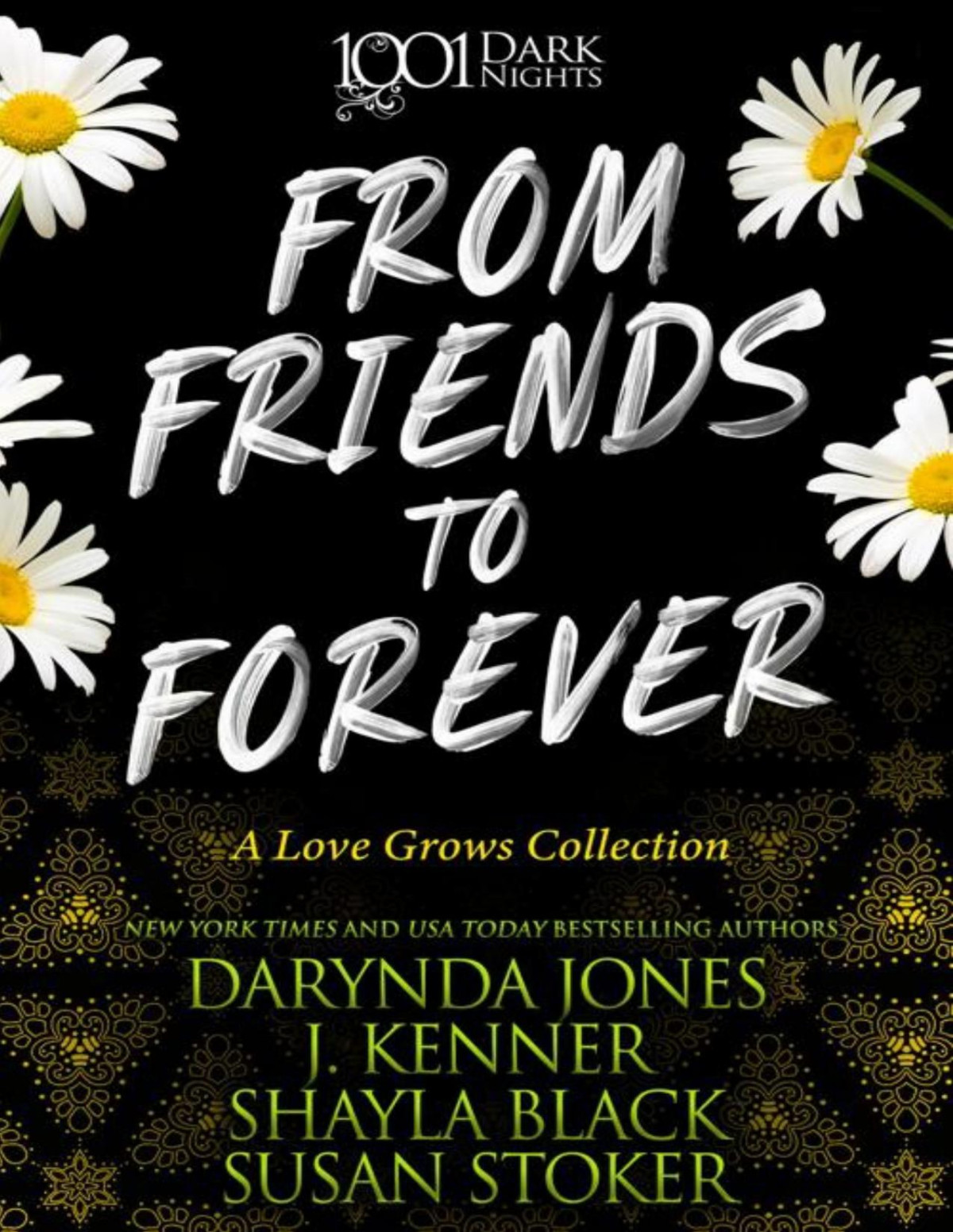 From Friends To Forever A Love Grows Collection 1001 Dark Nights Darynda Jones J Kenner Shayla Black Susan Stoker