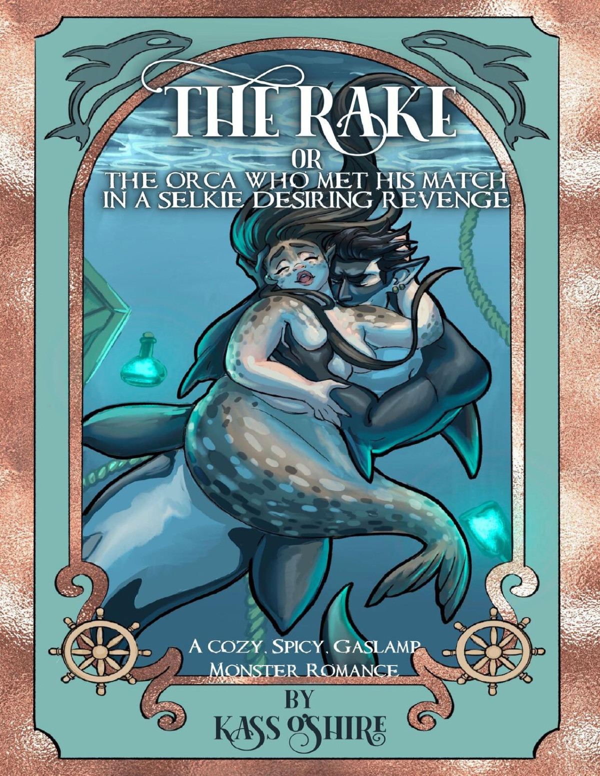 The Rake Or The Orca Who Met His Match In A Selkie Desiring Revenge A Cozy Spicy Gaslamp Monster Romance Shades Of Sanctuary Book 3 Kass Oshire