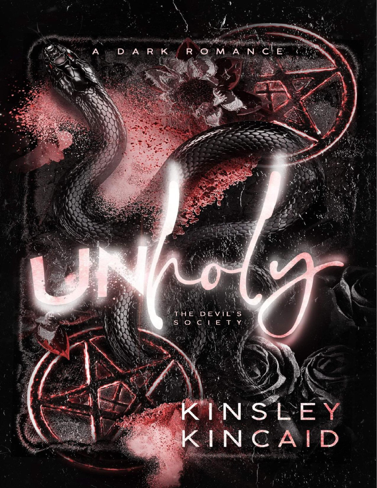 Unholy A Dark Domme Enemies To Lovers Secret Society Romance The Devils Society Book 3 Kinsley Kincaid