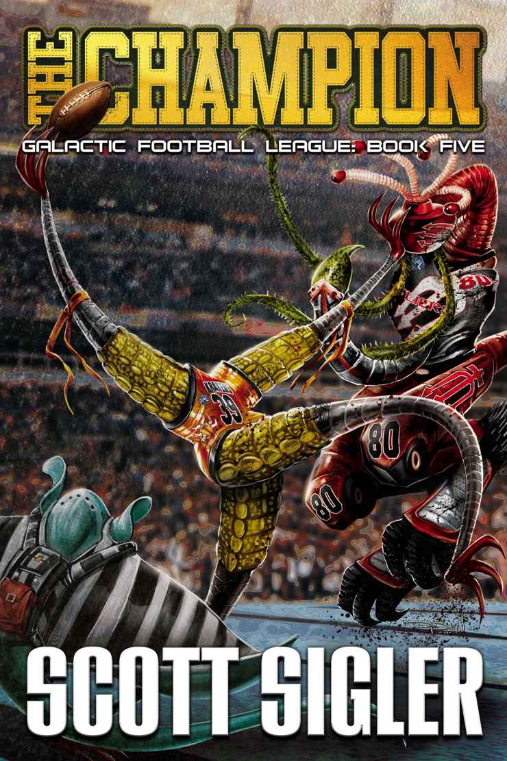 The Champion Galactic Football League Book 5 Scott Sigler