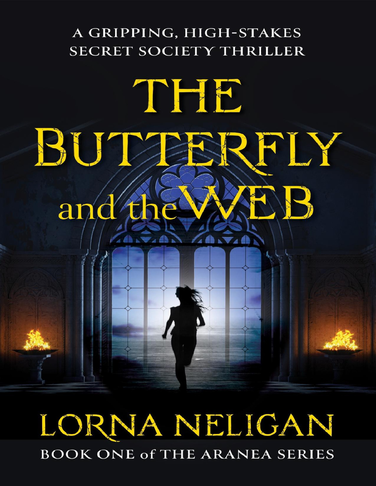 The Butterfly And The Web A Gripping Highstakes Secret Society Thriller Lorna Neligan