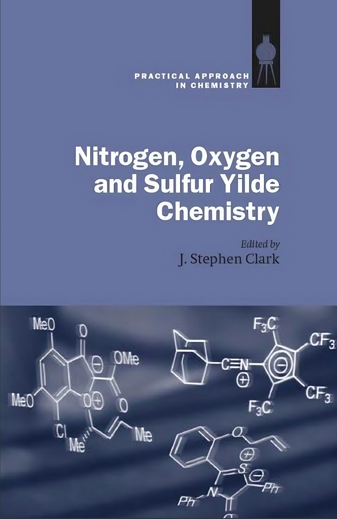 Nitrogen Oxygen And Sulfur Ylide Chemistry J Stephen Clark