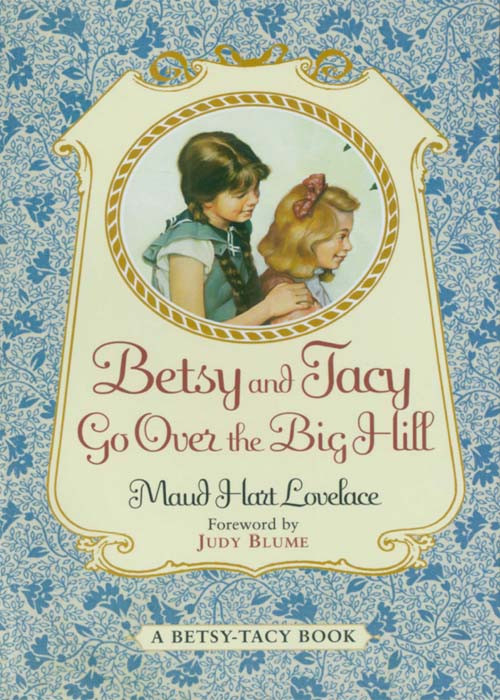 Betsy And Tacy Go Over The Big Hill Maud Hart Lovelace