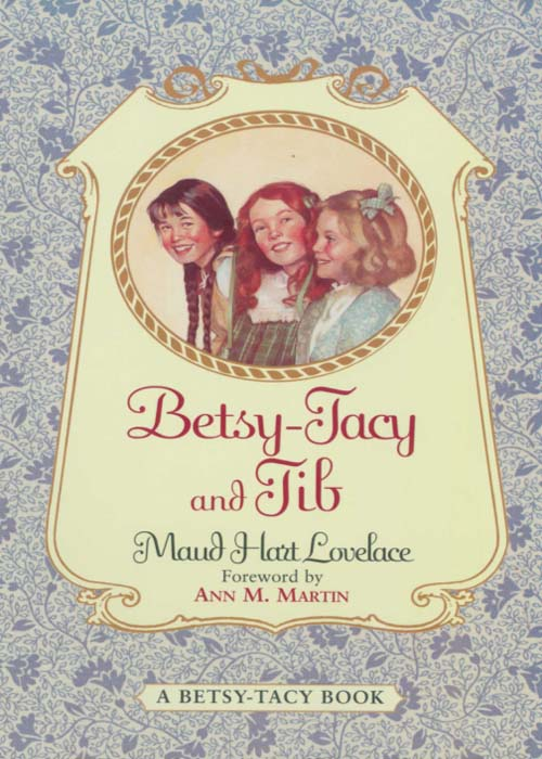 Betsytacy And Tib Maud Hart Lovelace