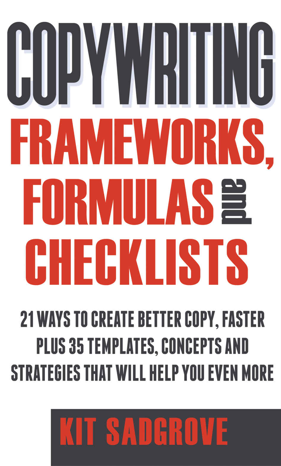 Copywriting Frameworks Formulas And Checklists Kit Sadgrove