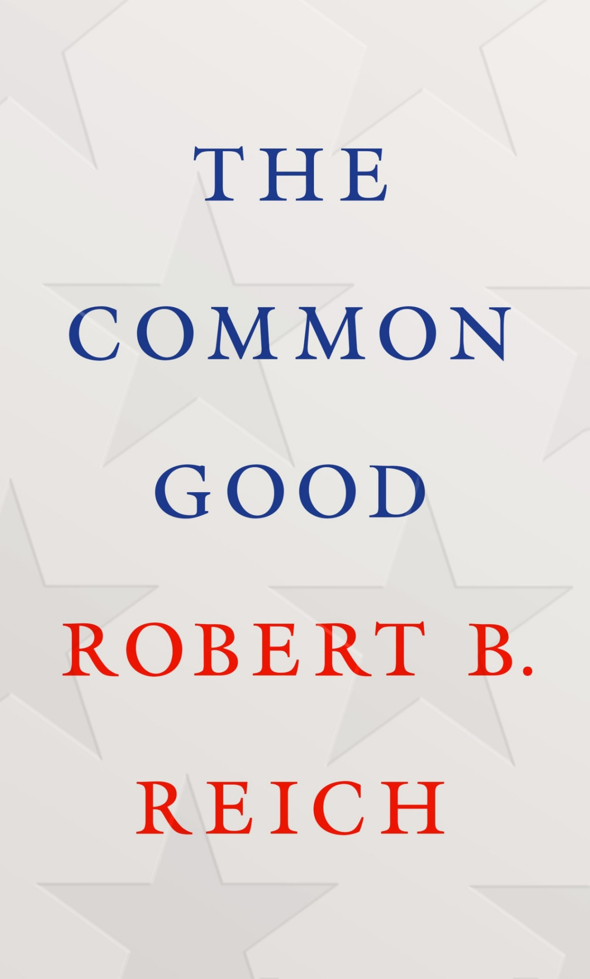 The Common Good Robert B Reich