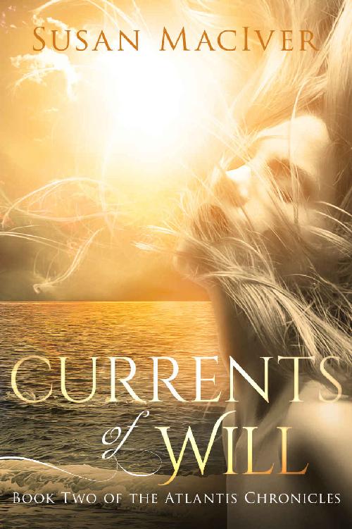Currents Of Will Book Two Of The Atlantis Chronicles Susan Maciver