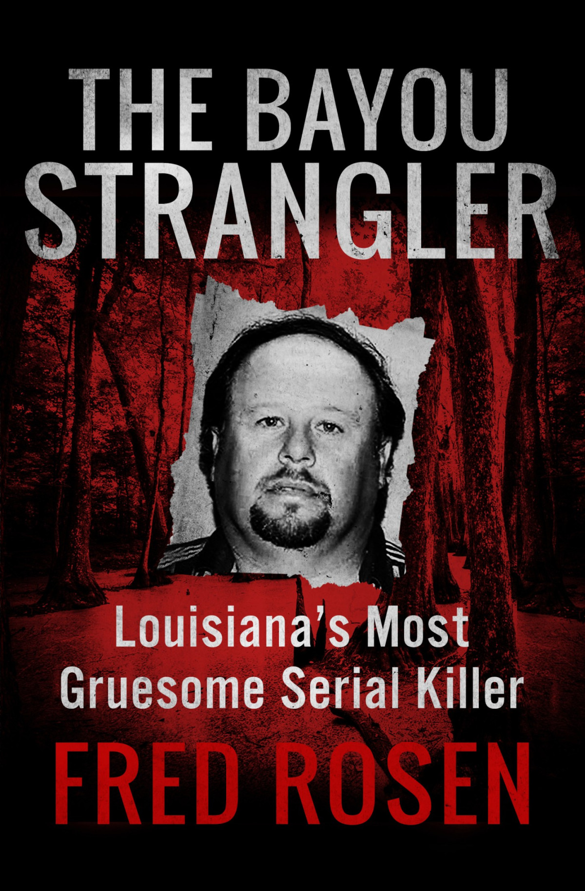 The Bayou Strangler Fred Rosen