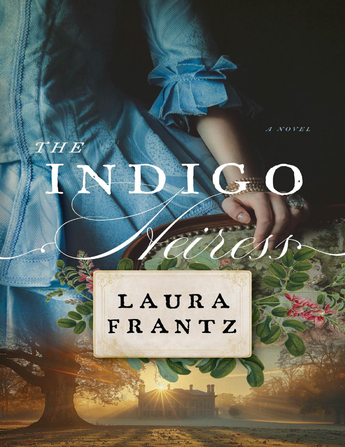 The Indigo Heiress Laura Frantz