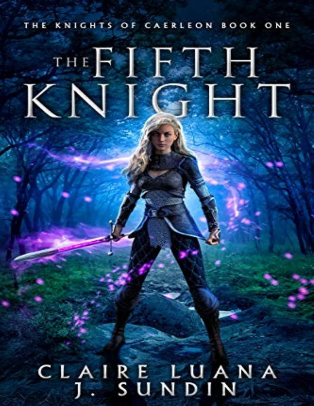 Knights Of Caerleon 1 The Fifth Knight Claire Luana Jesikah Sundin