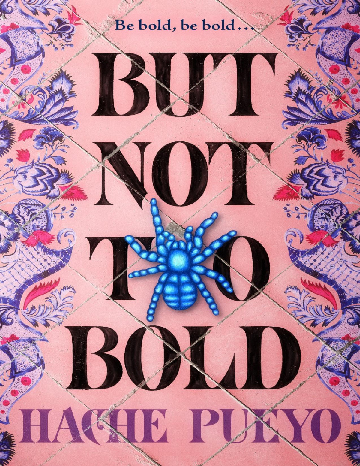 But Not Too Bold Hache Pueyo H Pueyo